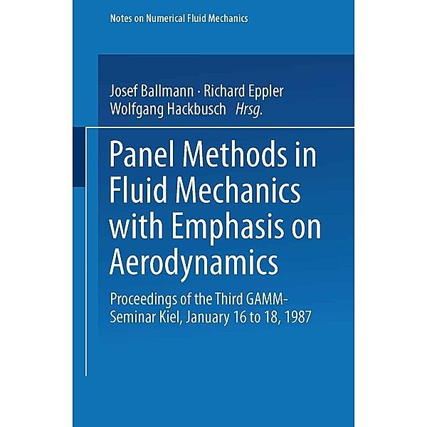 Panel Methods in Fluid Mechanics with Emphasis on Aerodynamics / Notes on Numerical Fluid Mechanics Bd.21, Josel Ballman, Richard Eppler, Wolfgang Hackbusch