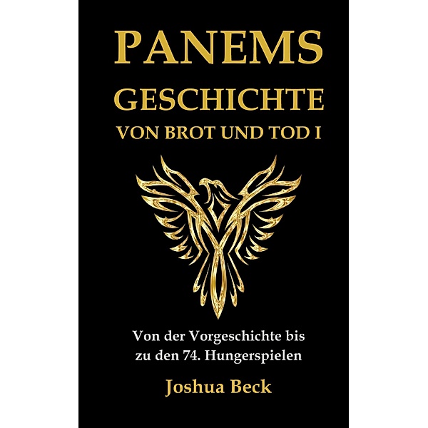 Panems Geschichte von Brot und Tod I / Snowfall Bd.1, Joshua Beck