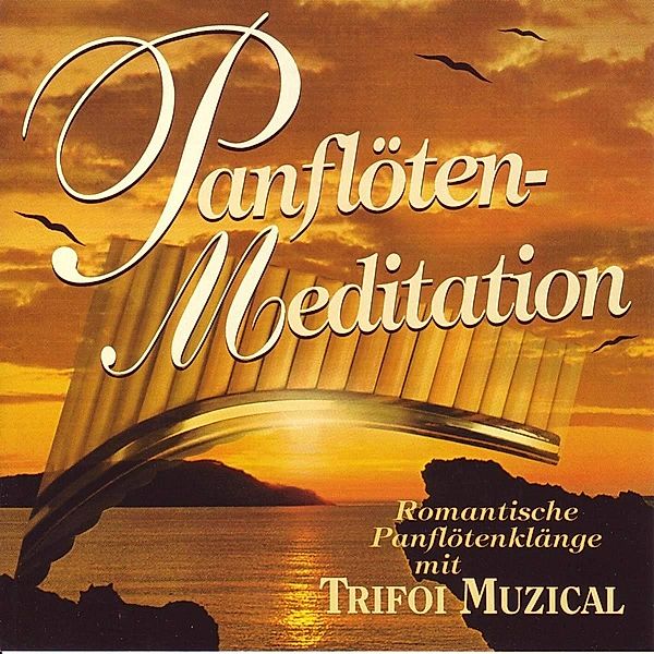 Panflöten-Meditation, Trifoi Muzical