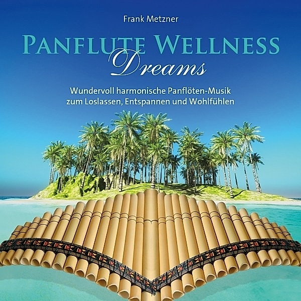 Panflute Wellness Dreams, Frank Metzner