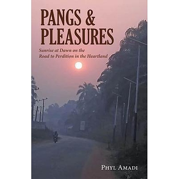Pangs & Pleasures / URLink Print & Media, LLC, Phyl Amadi
