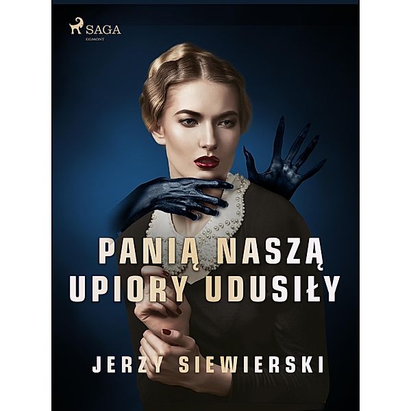 Pania nasza upiory udusily, Jerzy Siewierski