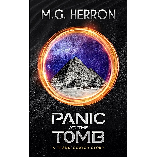 Panic at the Tomb: A Translocator Story, M. G. Herron
