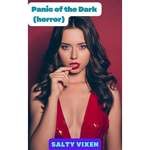 Panic of the Dark, Salty Vixen