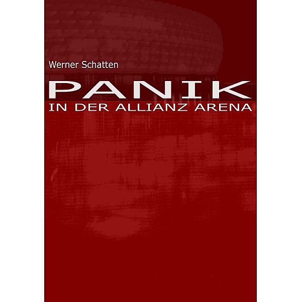 Panik in der Allianz Arena, Werner Schatten