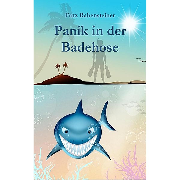 Panik in der Badehose, Fritz Rabensteiner