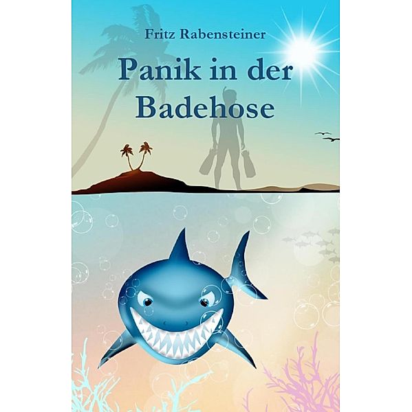 Panik in der Badehose, Fritz Rabensteiner