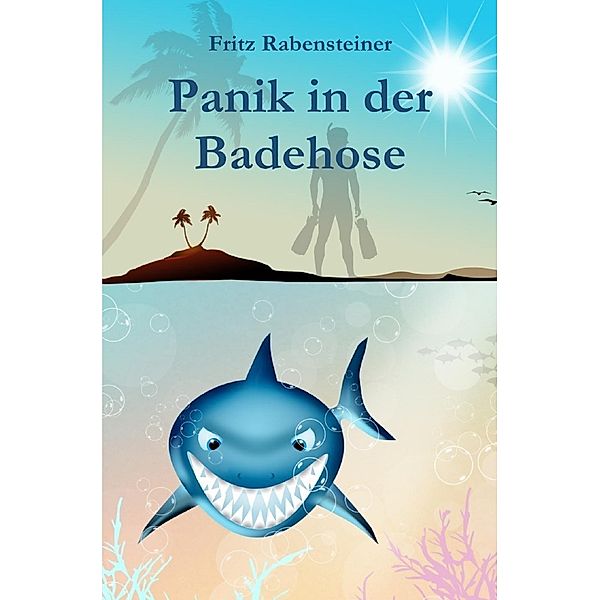 Panik in der Badehose, Fritz Rabensteiner