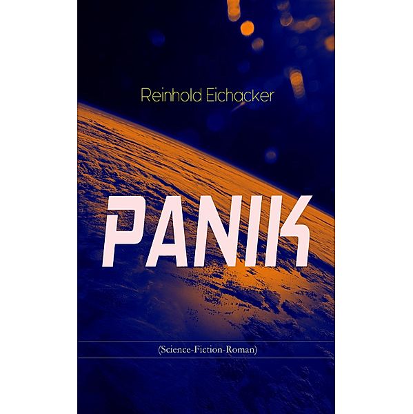 PANIK (Science-Fiction-Roman), Reinhold Eichacker