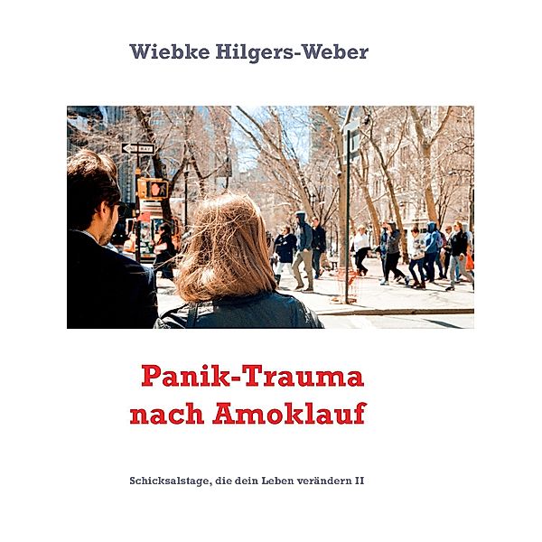 Panik-Trauma nach Amoklauf, Wiebke Hilgers-Weber