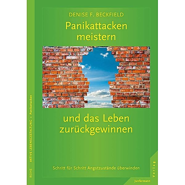 Panikattacken meistern und das Leben zurückgewinnen, Denise F. Beckfield