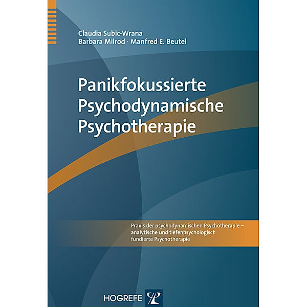 Panikfokussierte Psychodynamische Psychotherapie, Claudia Subic-Wrana, Barbara Milrod, Manfred E. Beutel