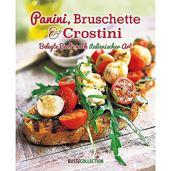 Panini, Bruschette & Crostini, Maxine Clark, Jennifer Joyce, Laura Washburn, Ryland Peters & Small