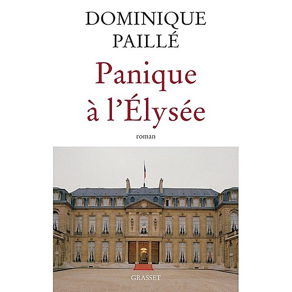 Panique à l'Elysée / Littérature Française, Dominique Paillé