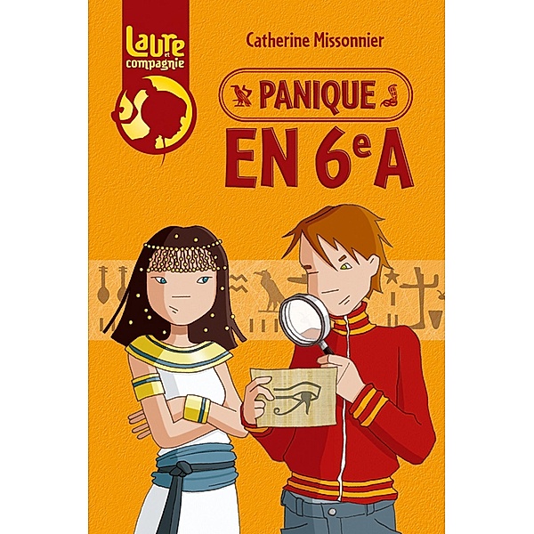 Panique en 6e A / Laure et compagnie Bd.5, Catherine Missonnier