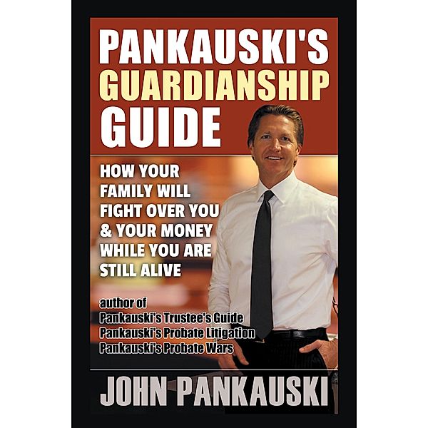 Pankauski's  Guardianship Guide, John Pankauski