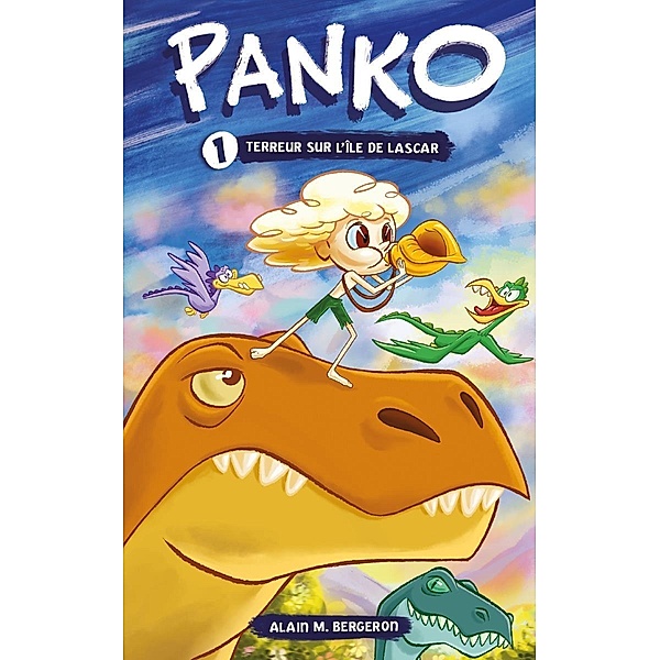 Panko et les dinosaures tome 1 : Terreur sur l'Ile de Lascar / Panko et les dinosaures, M. Bergeron Alain M. Bergeron
