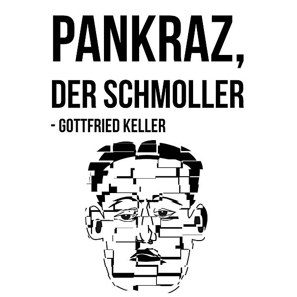 Pankraz, der Schmoller, Gottfried Keller