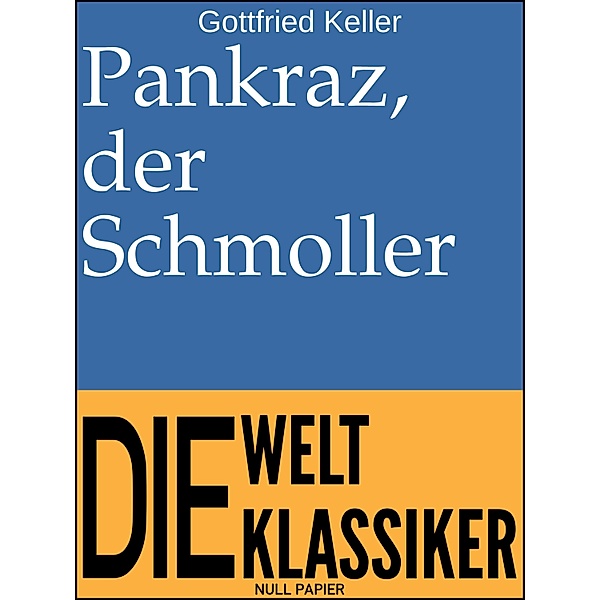 Pankraz, der Schmoller / Klassiker bei Null Papier, Gottfried Keller