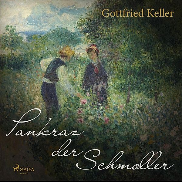 Pankraz der Schmoller (Ungekürzt), Gottfried Keller