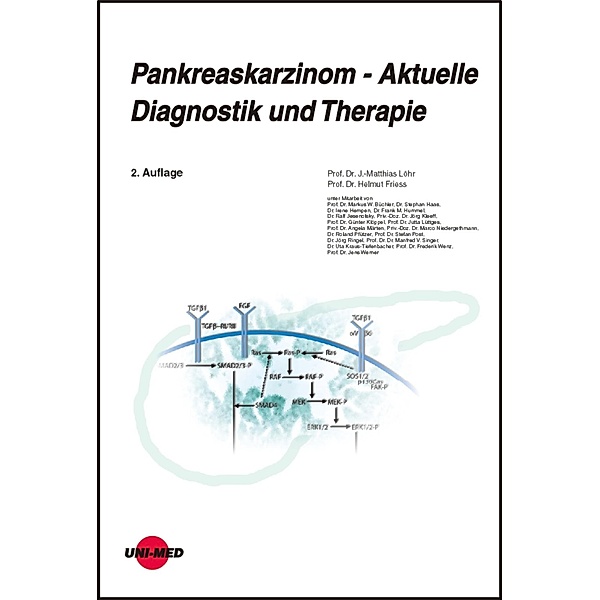 Pankreaskarzinom - Aktuelle Diagnostik und Therapie / UNI-MED Science, J. -Matthias Löhr, Helmut Friess