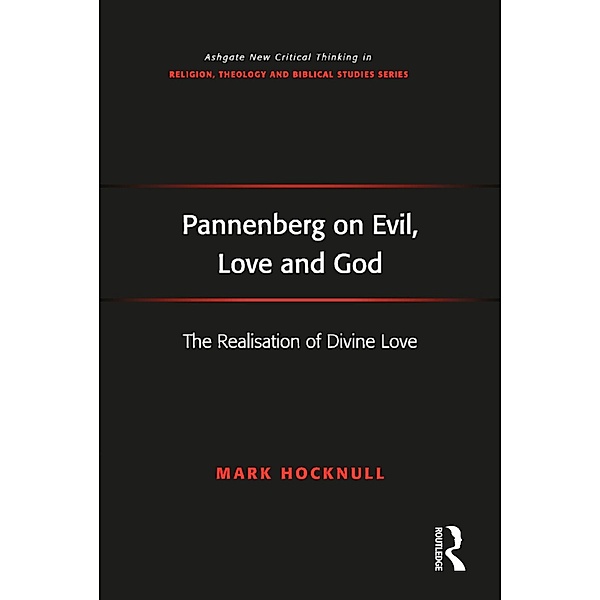 Pannenberg on Evil, Love and God, Mark Hocknull