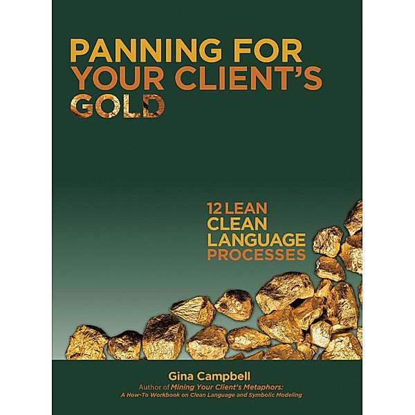 Panning for Your Client's Gold, Gina Campbell