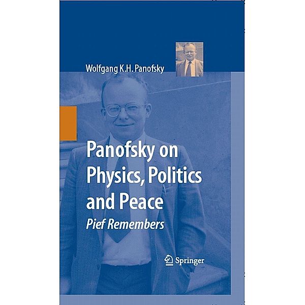 Panofsky on Physics, Politics, and Peace, Wolfgang K. H. Panofsky