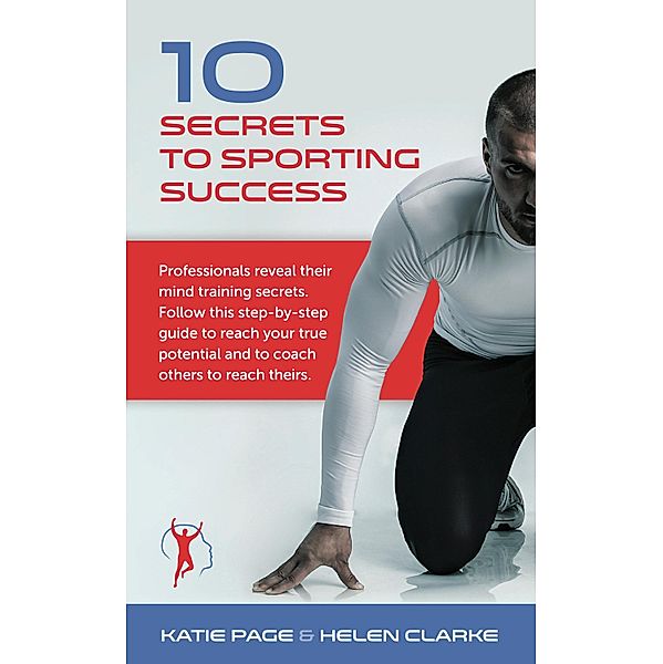 Panoma Press: 10 Secrets to Sporting Success, Katie Page, Helen Clarke