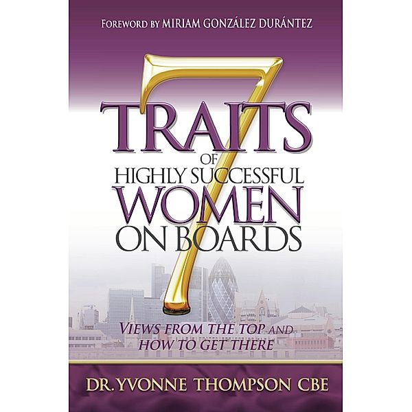 Panoma Press: 7 Traits of Highly Successful Women on Boards, Yvonne Thompson