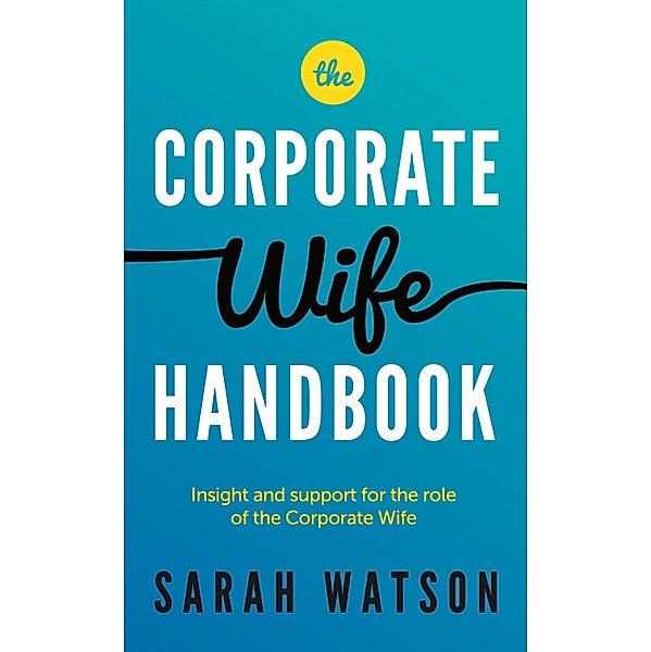 Panoma Press: The Corporate Wife Handbook, Sarah Watson