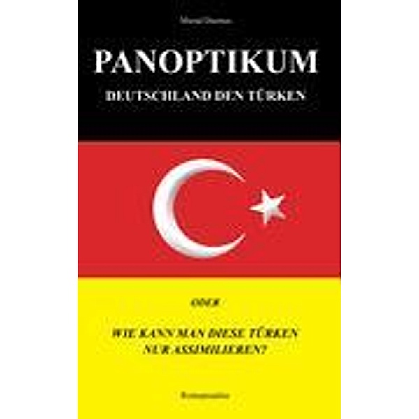 Panoptikum.Deutschland den Türken., Murad Durmus