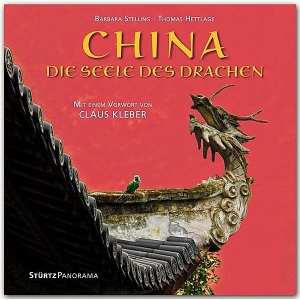 Panorama / China - Die Seele des Drachen - Mit einem Vorwort von Claus Kleber, Barbara Stelling