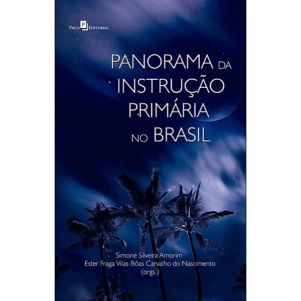 Panorama da Instrução Primária no Brasil, Simone Silveira Amorim, Ester Fraga Vilas-Bôas Carvalho do Nascimento