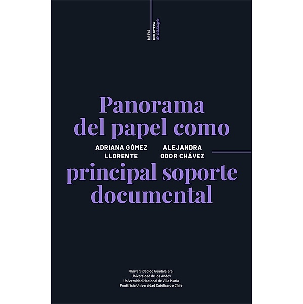 Panorama del papel como principal soporte documental / Profesionales del libro, Adriana Gómez Llorente, Alejandra Odor Chávez