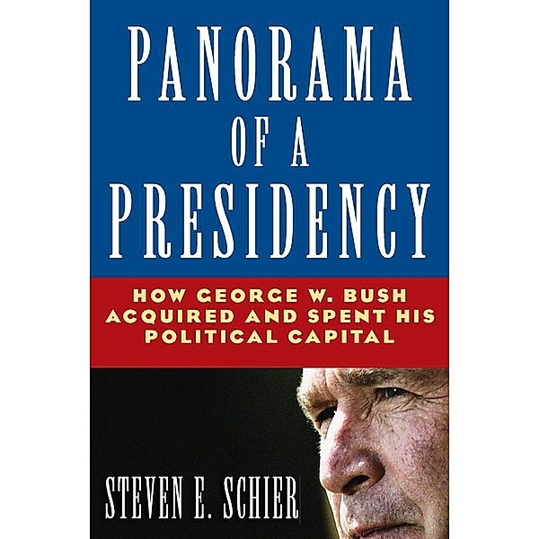 Panorama of a Presidency, Steven E Schier