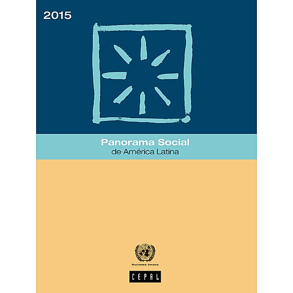 Panorama Social de América Latina: Panorama Social de América Latina 2015