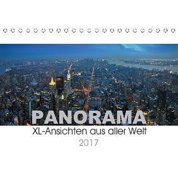 Panorama. XL-Ansichten aus aller Welt (Tischkalender 2017 DIN A5 quer), Uwe Bade