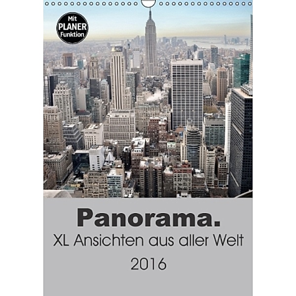 Panorama. XL Ansichten aus aller Welt (Wandkalender 2016 DIN A3 hoch), Uwe Bade