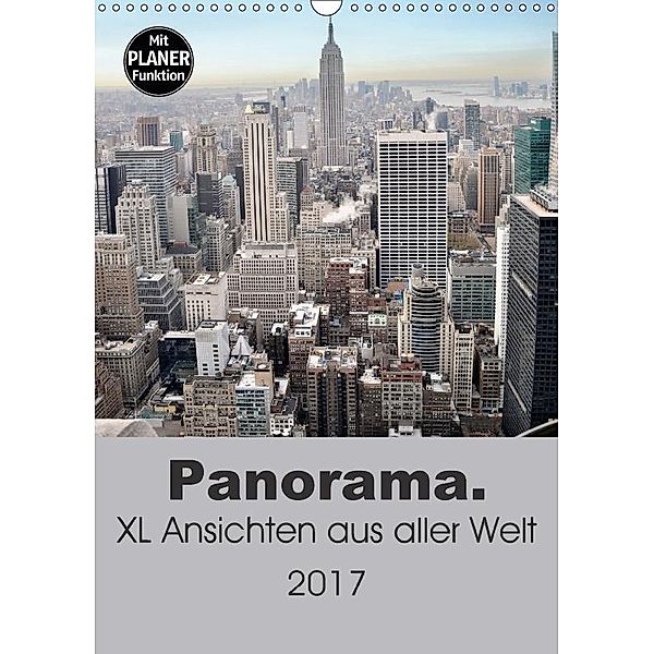 Panorama. XL Ansichten aus aller Welt (Wandkalender 2017 DIN A3 hoch), Uwe Bade
