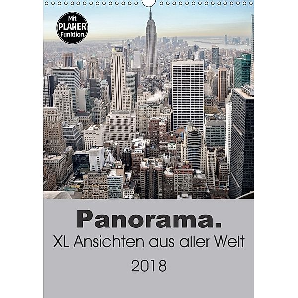 Panorama. XL Ansichten aus aller Welt (Wandkalender 2018 DIN A3 hoch) Dieser erfolgreiche Kalender wurde dieses Jahr mit, Uwe Bade