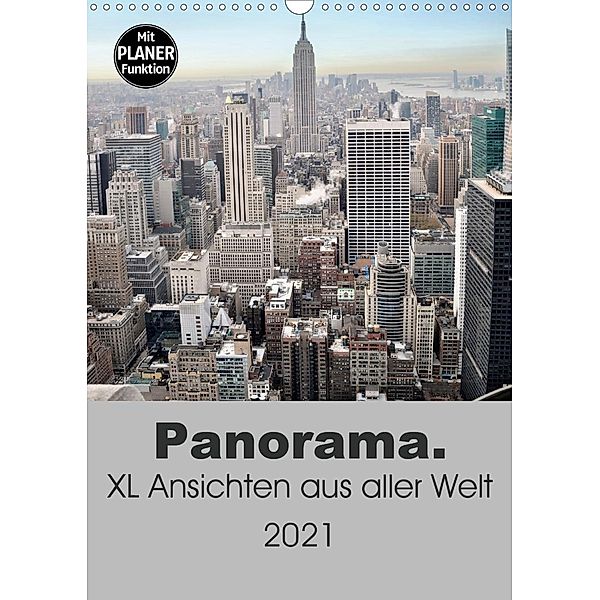 Panorama. XL Ansichten aus aller Welt (Wandkalender 2021 DIN A3 hoch), Uwe Bade