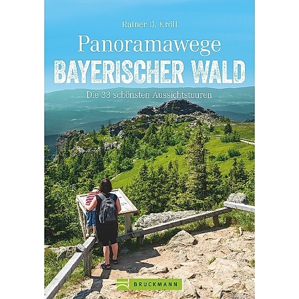 Panoramawege Bayerischer Wald, Rainer D. Kröll