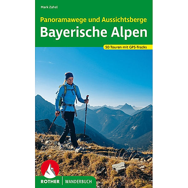 Panoramawege und Aussichtsberge Bayerische Alpen, Mark Zahel