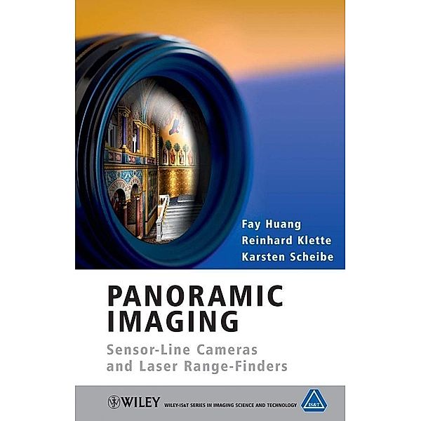 Panoramic Imaging / Wiley-IS&T Series in Imaging Science and Technology, Fay Huang, Reinhard Klette, Karsten Scheibe