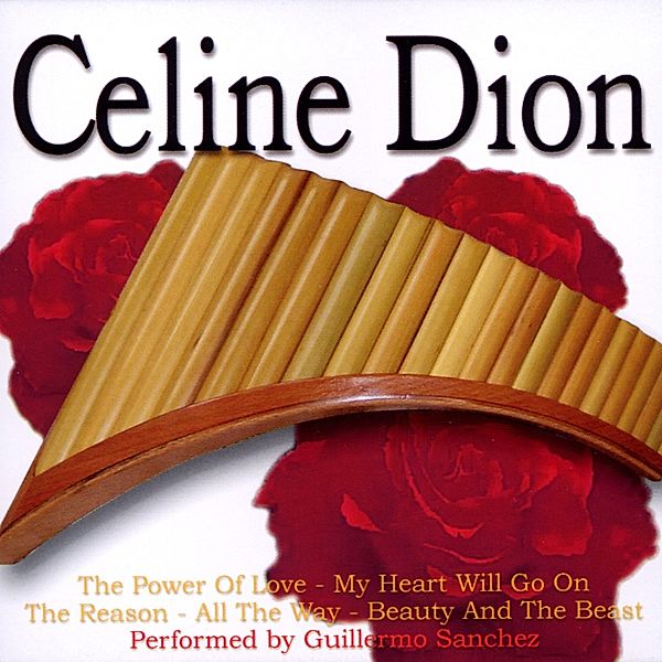 Panpipes Play Celine Dion, Guillermo Sanchez