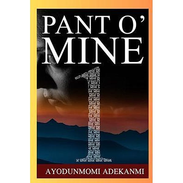 Pant O' Mine, Ayodunmomi Adekanmi