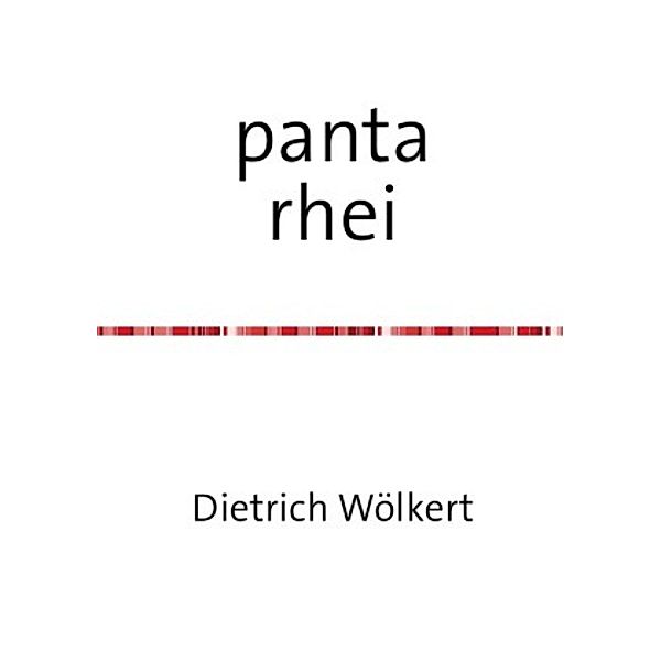 panta rhei, Dietrich Wölkert