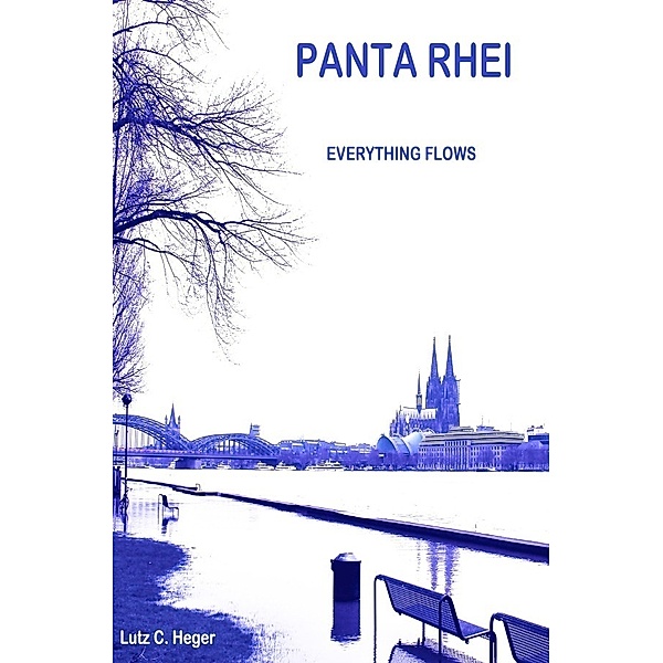 PANTA RHEI   Everything flows, Lutz C. Dr. Heger