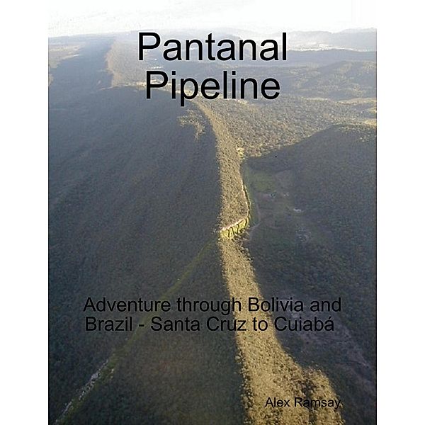 Pantanal Pipeline, Alex Ramsay